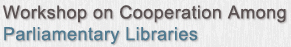 Workshop on Cooperation among Parliamentary Libraries